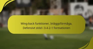 Wing-back funktioner, Inläggsförmåga, Defensivt stöd i 3-4-2-1 formationen
