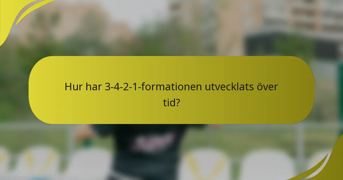 Hur har 3-4-2-1-formationen utvecklats över tid?