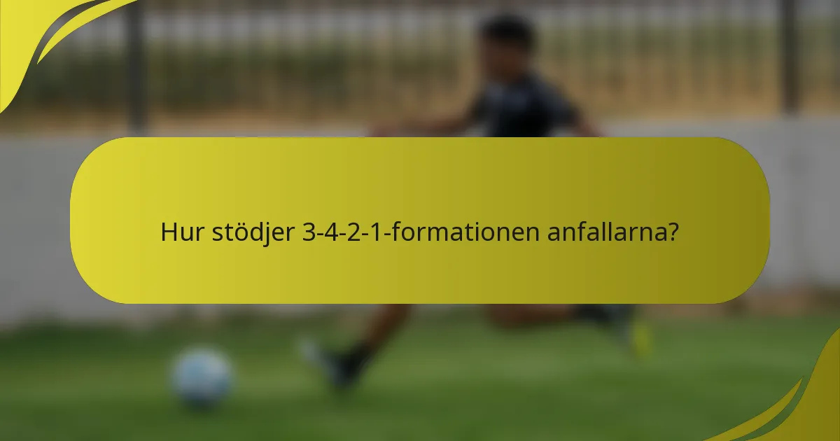 Hur stödjer 3-4-2-1-formationen anfallarna?