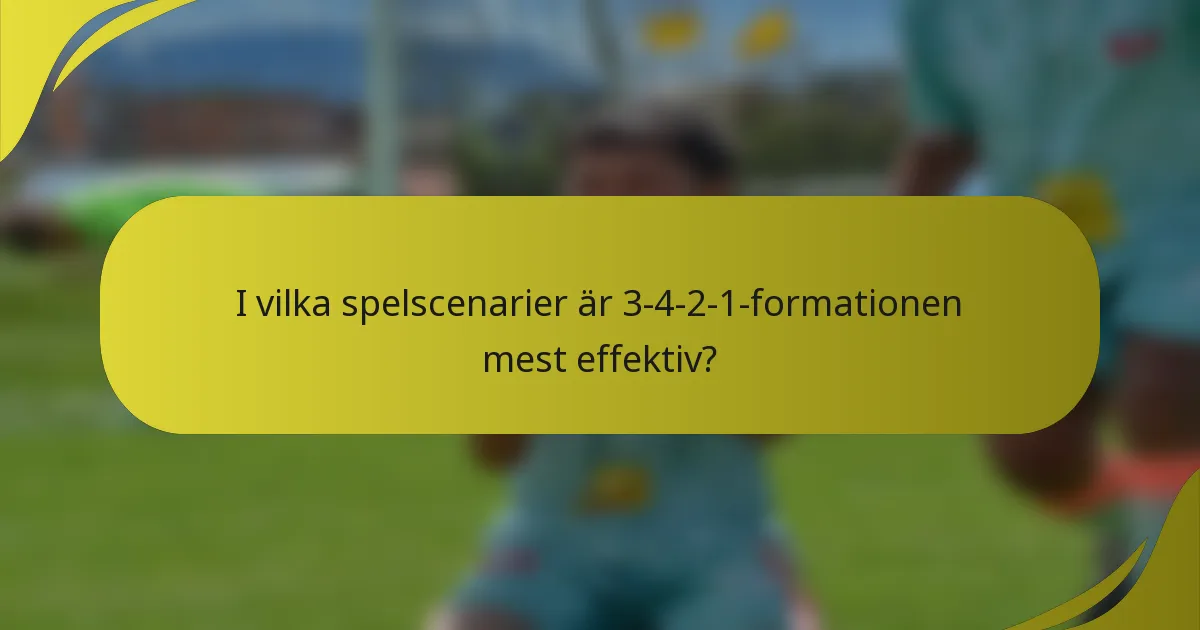 I vilka spelscenarier är 3-4-2-1-formationen mest effektiv?
