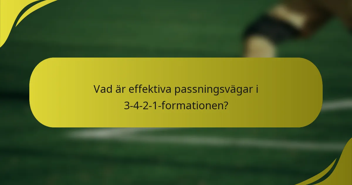 Vad är effektiva passningsvägar i 3-4-2-1-formationen?